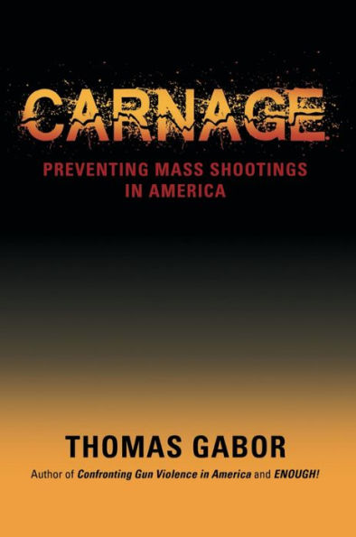 CARNAGE: Preventing Mass Shootings in America