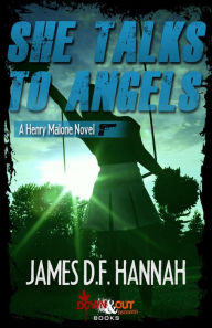 Title: She Talks to Angels, Author: James D. F. Hannah
