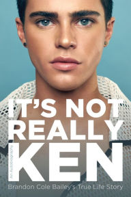 Title: It's Not Really Ken, Author: Brandon Cole Bailey