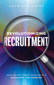 Title: Revolutionizing Recruitment, Author: Kathleen Duffy