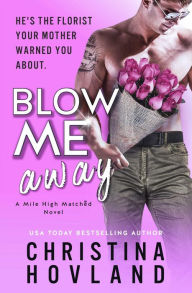 Title: Blow Me Away: A laugh out loud, friends to lovers rom com!, Author: Christina Hovland