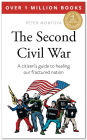 The Second Civil War: A citizen's guide to healing our fractured nation