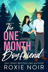 Title: The One Month Boyfriend: An Enemies-to-Lovers Romance, Author: Roxie Noir