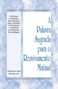 Title: PSRM - Conhecer a Verdade, Ser Absoluto pela Verdade e Proclamar a Verdade na Presente Era Maligna, Author: Witness Lee