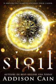 Title: Sigil: Tome un de la serie lEmpire dIrdesi, Author: Addison Cain