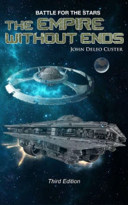 Title: The Empire Without Ends Third Edition, Author: John Custer