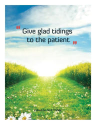 Title: Glad Tidings to the Patient: A reader for Muslim patients, Author: Ali Candir