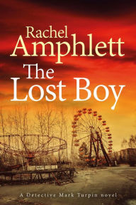 Title: The Lost Boy (Detective Mark Turpin Series #3), Author: Rachel Amphlett