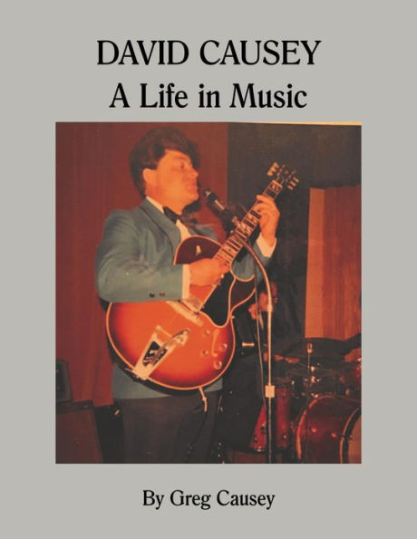 DAVID CAUSEY: A Life in Music