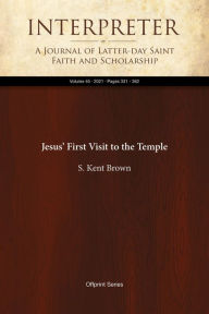 Title: Jesus First Visit to the Temple, Author: S. Kent Brown