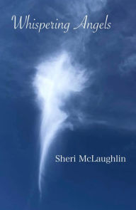 Title: Whispering Angels: A Heavenly Adventure, Author: Sheri McLaughlin