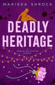 Title: Deadly Heritage, Author: Marissa Shrock