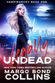 Title: Legally Undead, Author: Margo Bond Collins