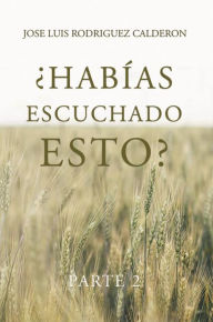 Title: Habias Escuchado Esto?: Parte 2, Author: Jose Luis Rodriguez Calderon