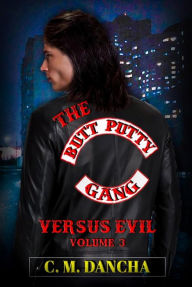 Title: The ButtPutty Gang-Versus Evil: Versus Evil, Author: C. M. Dancha