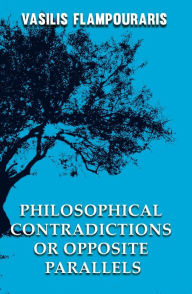 Title: Philosophical Contradictions or Opposite Parallels, Author: Vasilis Flampouraris