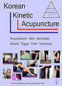 Korean Kinetic Acupuncture: Acupuncture's Next Generation Muscle Trigger Point Technique