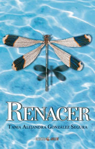 Title: Renacer, Author: Tania Alejandra Gonzalez Segura