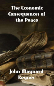 Title: The Economic Consequences of the Peace, Author: John Maynard Keynes