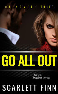 Title: Go All Out, Author: Scarlett Finn