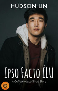 Title: Ipso Facto ILU, Author: Hudson Lin