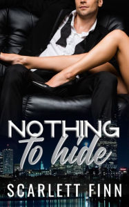 Title: Nothing to Hide: Prize of a lifetime: travel the world with a celebrity billionaire., Author: Scarlett Finn