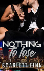 Title: Nothing to Lose: Secret romance with celebrity billionaire., Author: Scarlett Finn