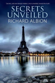 Title: Secrets Unveiled, Author: Richard Albion