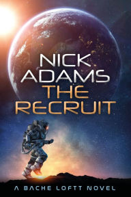 Title: The Recruit: Bache Loftt Book 2, Author: Nick Adams