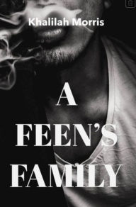 Title: A Feen's Family, Author: Khalilah Morris