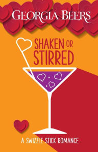 Title: Shaken or Stirred, Author: Georgia Beers