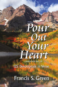 Title: Pour Out Your Heart, Author: Francis Green