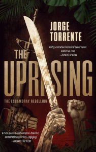 Title: The Uprising:: the Escambray Rebellion, Author: Jorge Torrente