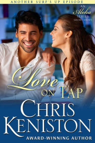 Title: Love on Tap: An Aloha Series Companion Story, Author: Chris Keniston