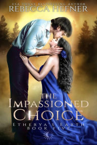 Title: The Impassioned Choice, Author: Rebecca Hefner