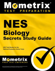 Title: NES Biology Secrets Study Guide: NES Test Review for the National Evaluation Series Tests, Author: Mometrix