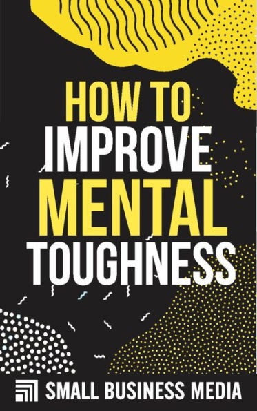 How To Improve Mental Toughness