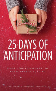 Title: 25 Days of Anticipation: Jesus...The Fulfillment of Every Heart's Longing, Author: Adrian Rogers