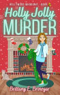 Holly Jolly Murder: A Humorous Cozy Mystery