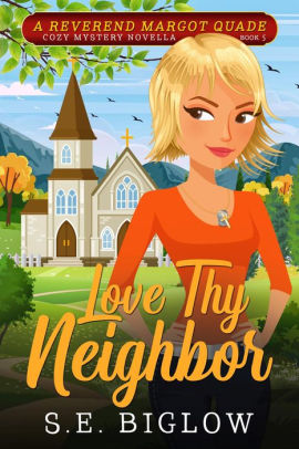 Love Thy Neighbor: (A Christian Amateur Sleuth Mystery)