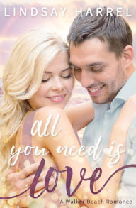 Title: All You Need Is Love, Author: Lindsay Harrel