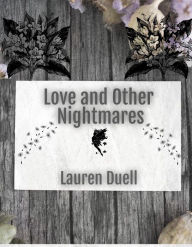 Title: Love and Other Nightmares, Author: Lauren Duell