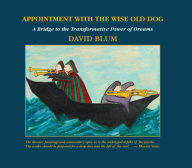 Title: Appointment with the Wise Old Dog, Author: David Blum