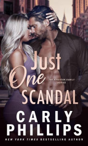 Title: Just One Scandal (Kingston Family Series #2), Author: Carly Phillips