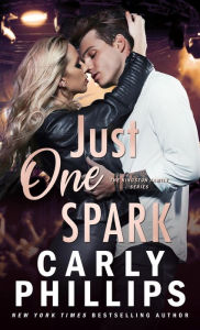 Title: Just One Spark (Kingston Family Series #4), Author: Carly Phillips