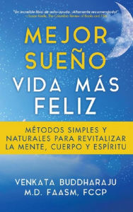 Title: Mejor Sueno, Vida Mas Feliz, Author: Venkata Buddharaju