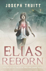 Title: Elias Reborn, Author: Joseph Truitt