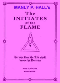 Title: The Initiates of the Flame, Author: Manly P. Hall