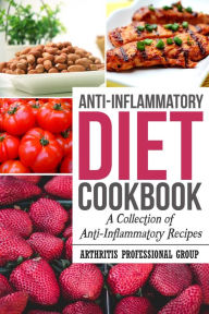 Title: Anti-Inflammatory Cookbook: A Collection of Anti-Inflammatory Recipes, Author: Jessica Johnson