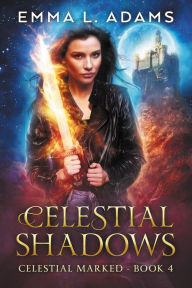 Title: Celestial Shadows: (Celestial Marked #4), Author: Emma L. Adams